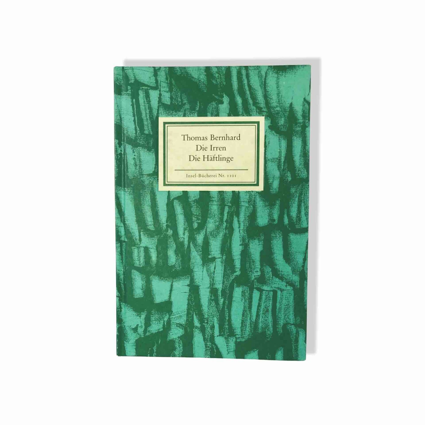 Thomas Bernhard »Die Irren. Die Häftlinge.«