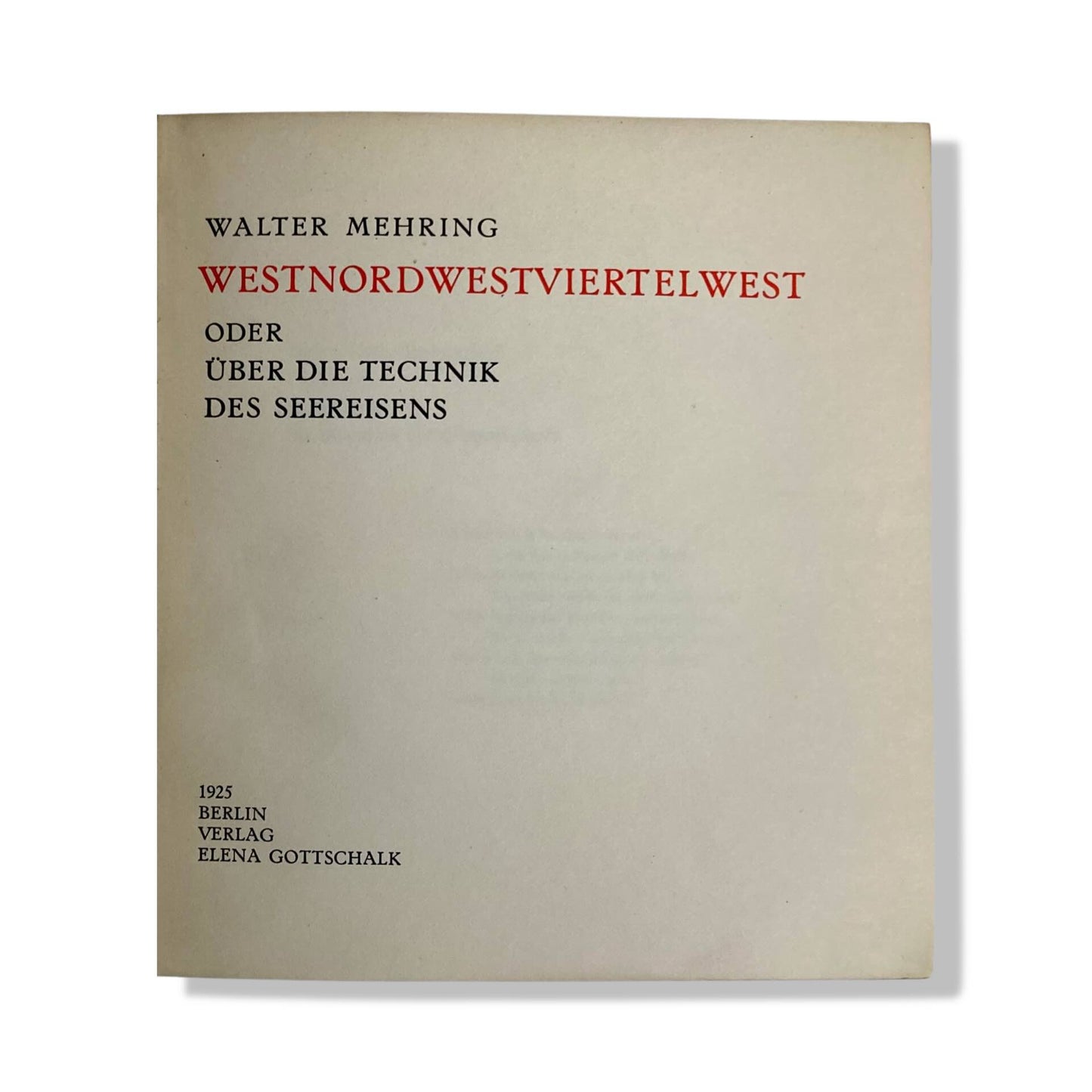 Walter Mehring: Westnordwestviertelwest …